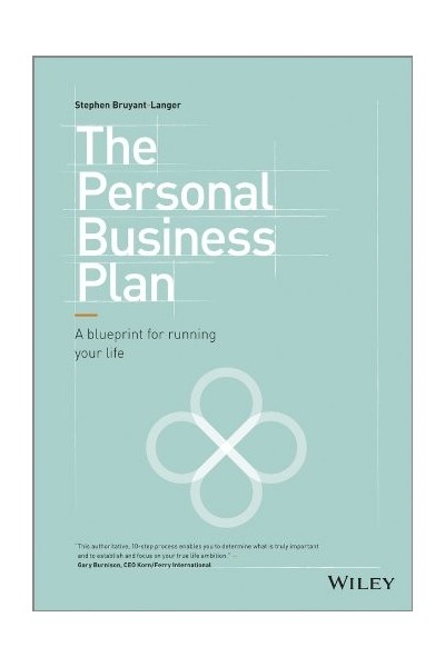 The Personal Business Plan: A Blueprint for Running Your Life